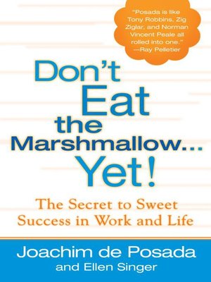 cover image of Don't Eat the Marshmallow Yet!
